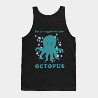 I'm just a girl who Like octopus Cute animals Funny octopus cute baby outfit Cute Little octopi Tank Top